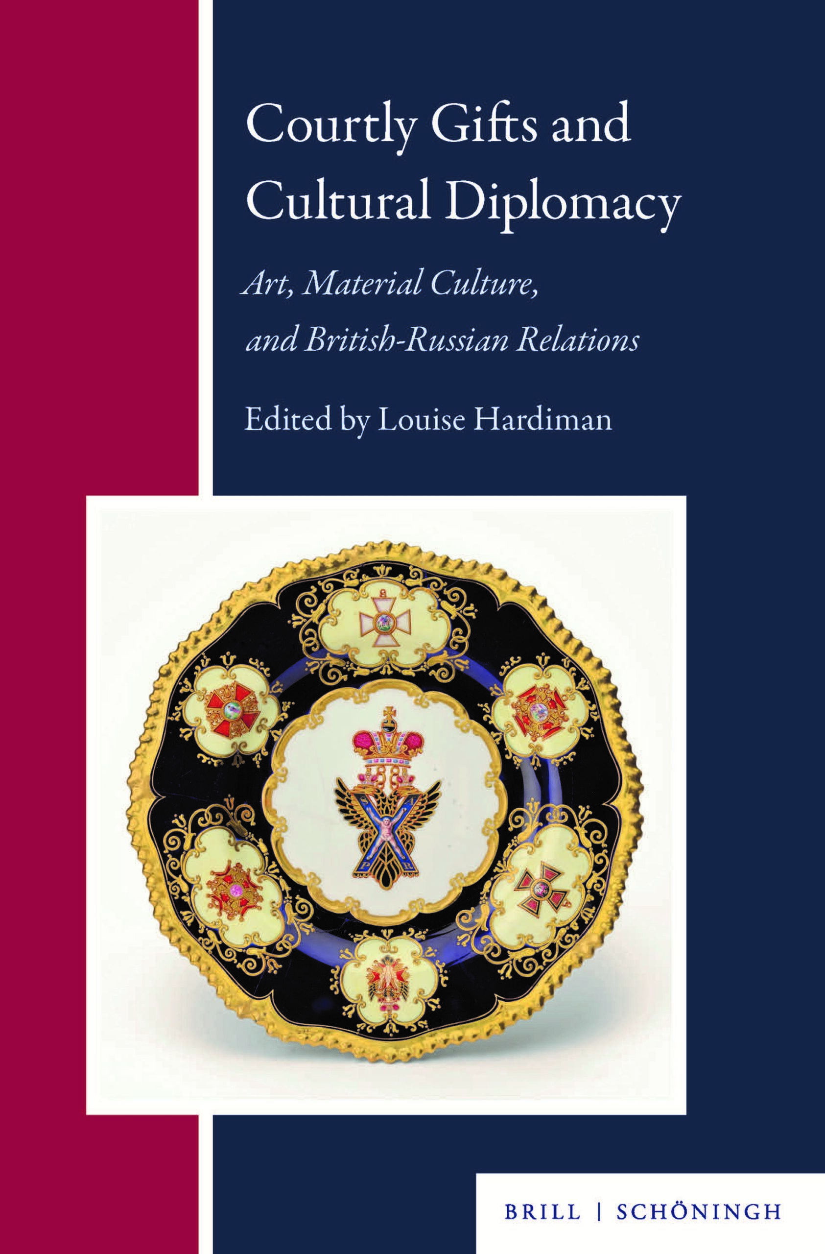 Courtly Gifts and Cultural Diplomacy: Art, Material Culture and British-Russian Relations, 2023
